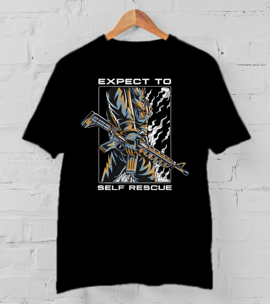 Expect To Self Rescue Tactical Gear And Weapon T-Shirt