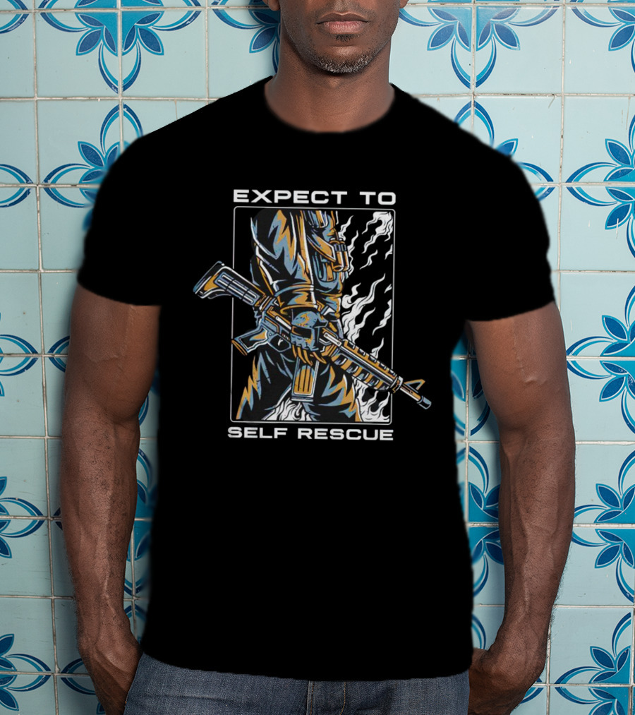Expect To Self Rescue Tactical Gear And Weapon T-Shirt