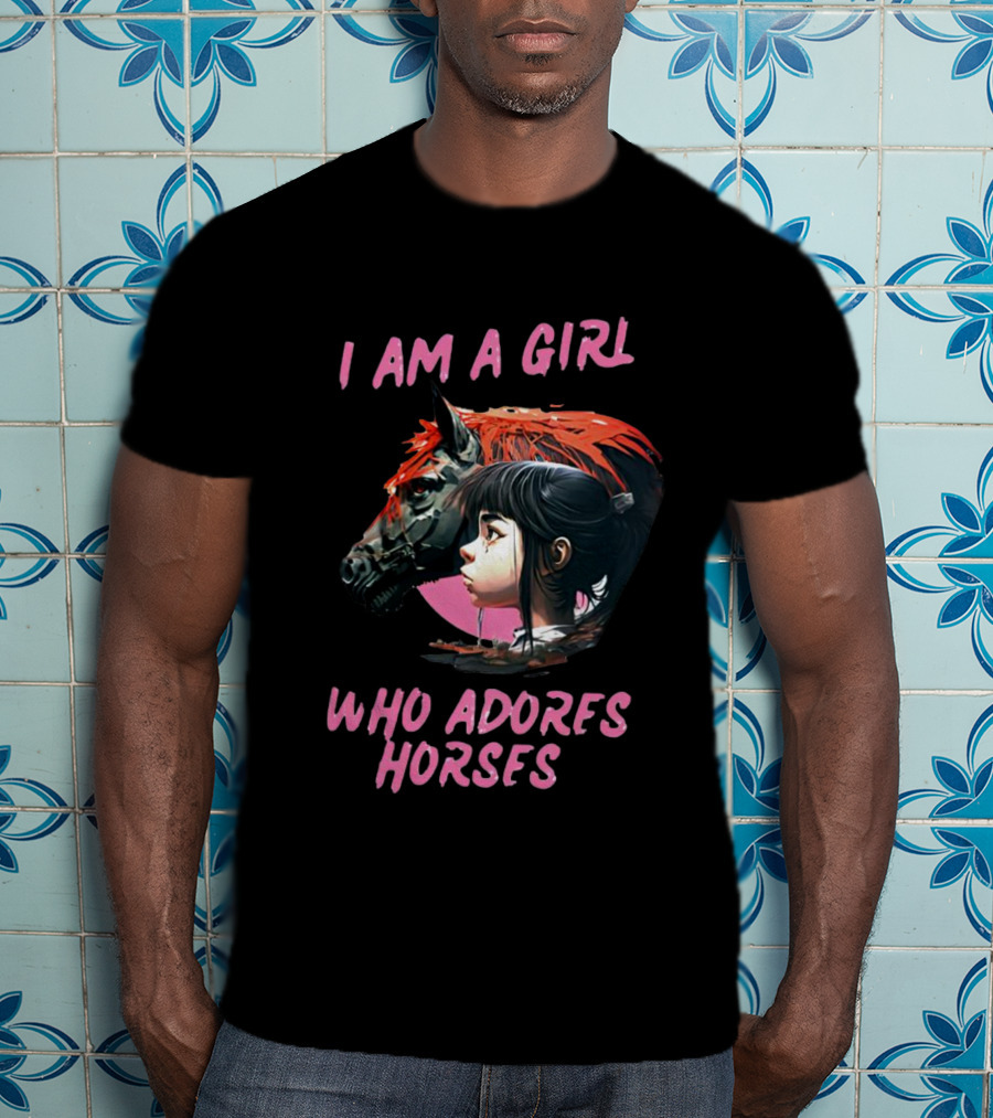 I Am A Girl Who Adores Horses Portrait With Horse And Girl T-Shirt