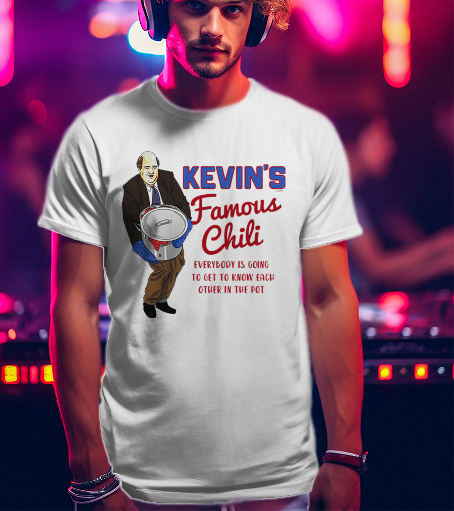 Kevin's Famous Chili Everybody Is Going To Get To Know Each Other In The Pot T-Shirt