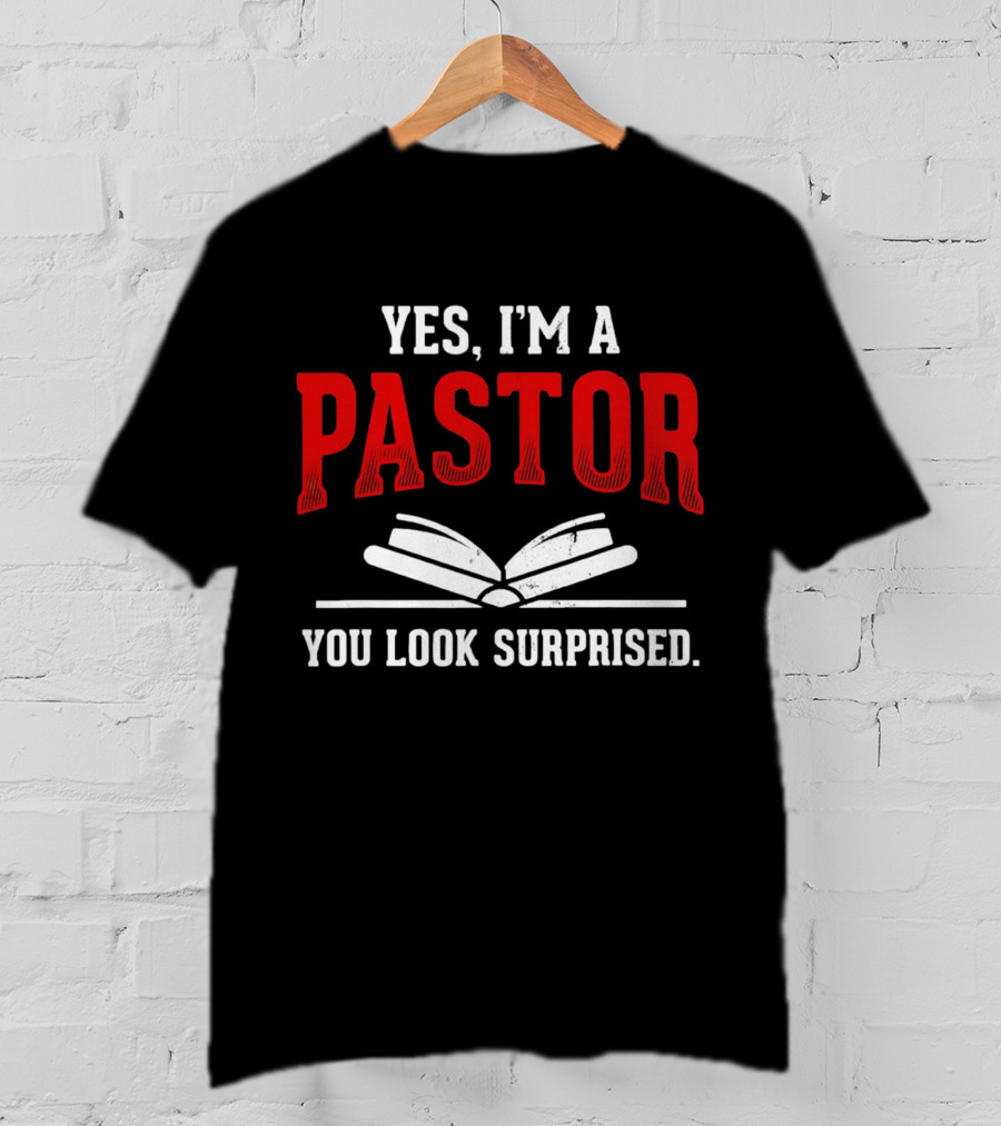 Yes I'm A Pastor You Look Surprised Books T-Shirt