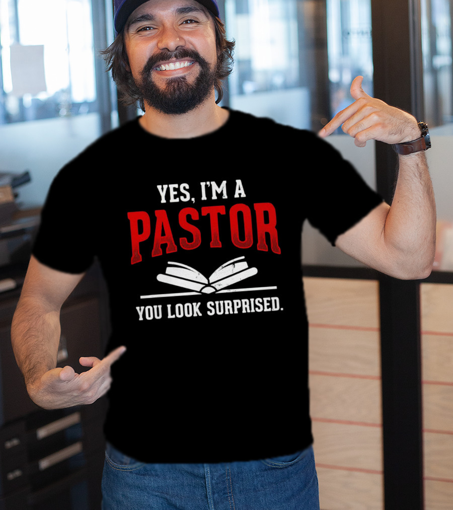 Yes I'm A Pastor You Look Surprised Books T-Shirt