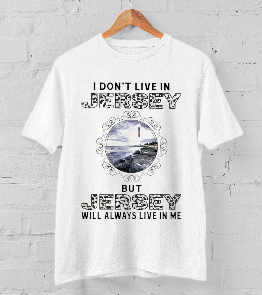 I Don’t Live In Jersey But Jersey Will Always Live In Me Lighthouse Coastline Scene T-Shirt