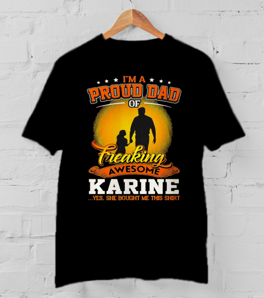 I’m A Proud Dad Of Freaking Awesome Karine T-Shirt