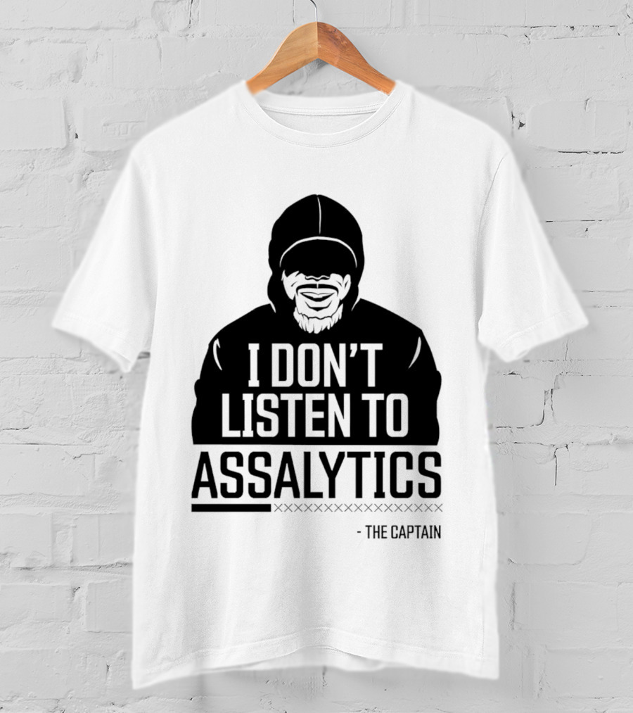 I Don’t Listen To Assalytics - The Captain T-Shirt