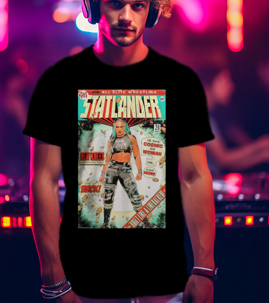 Kris AEW Statlander Back New Knees No Restrictions Cosmic Woman Comic 28 May 12 T-Shirt