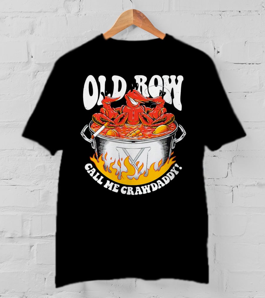 Old Row Crawfish Boil Call Me Crawdaddy T-Shirt