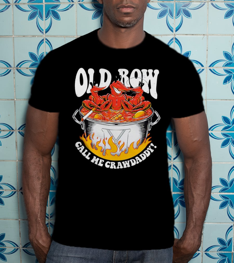Old Row Crawfish Boil Call Me Crawdaddy T-Shirt