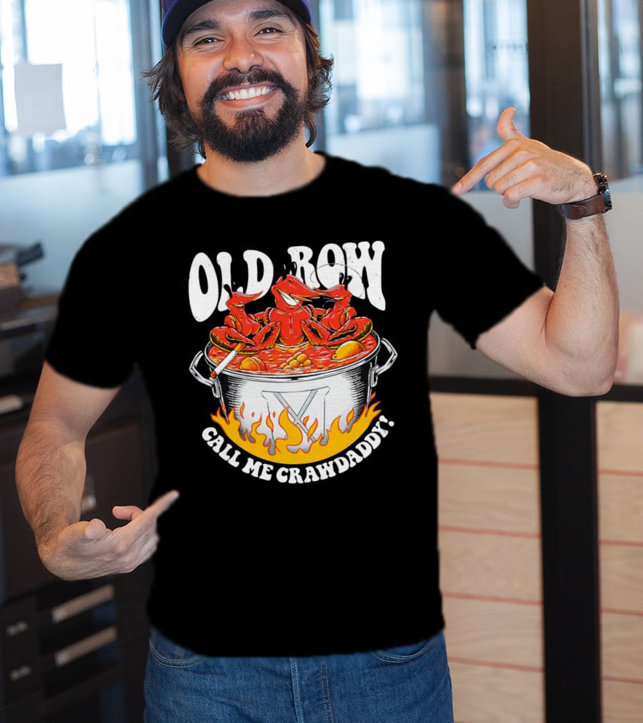 Old Row Crawfish Boil Call Me Crawdaddy T-Shirt