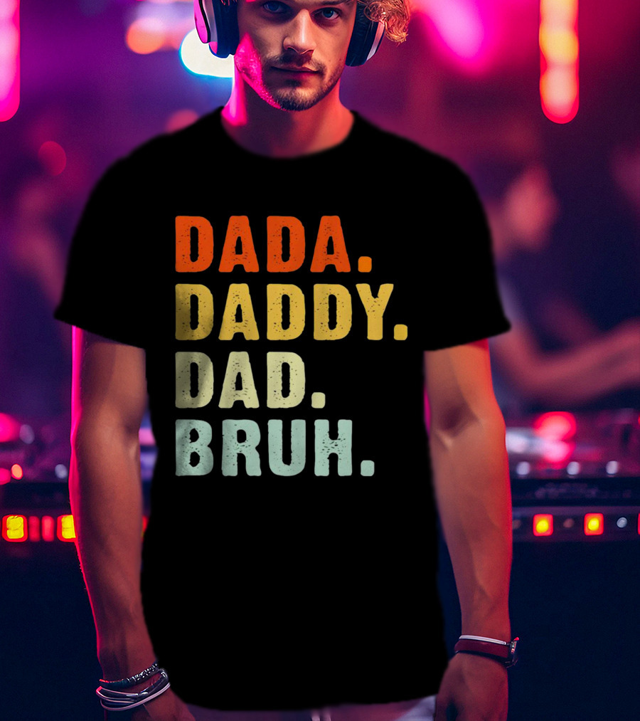 Dada Daddy Dad Bruh Colorful Gradient Text T-Shirt