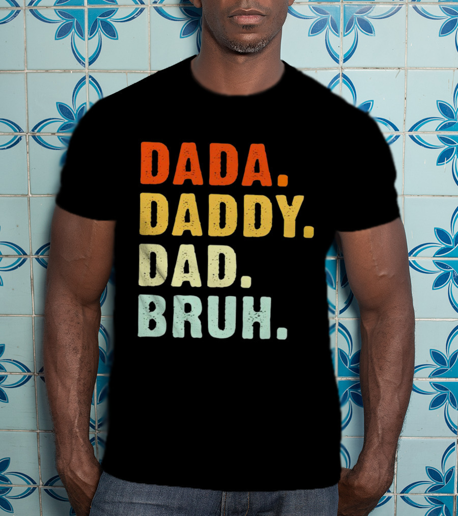 Dada Daddy Dad Bruh Colorful Gradient Text T-Shirt