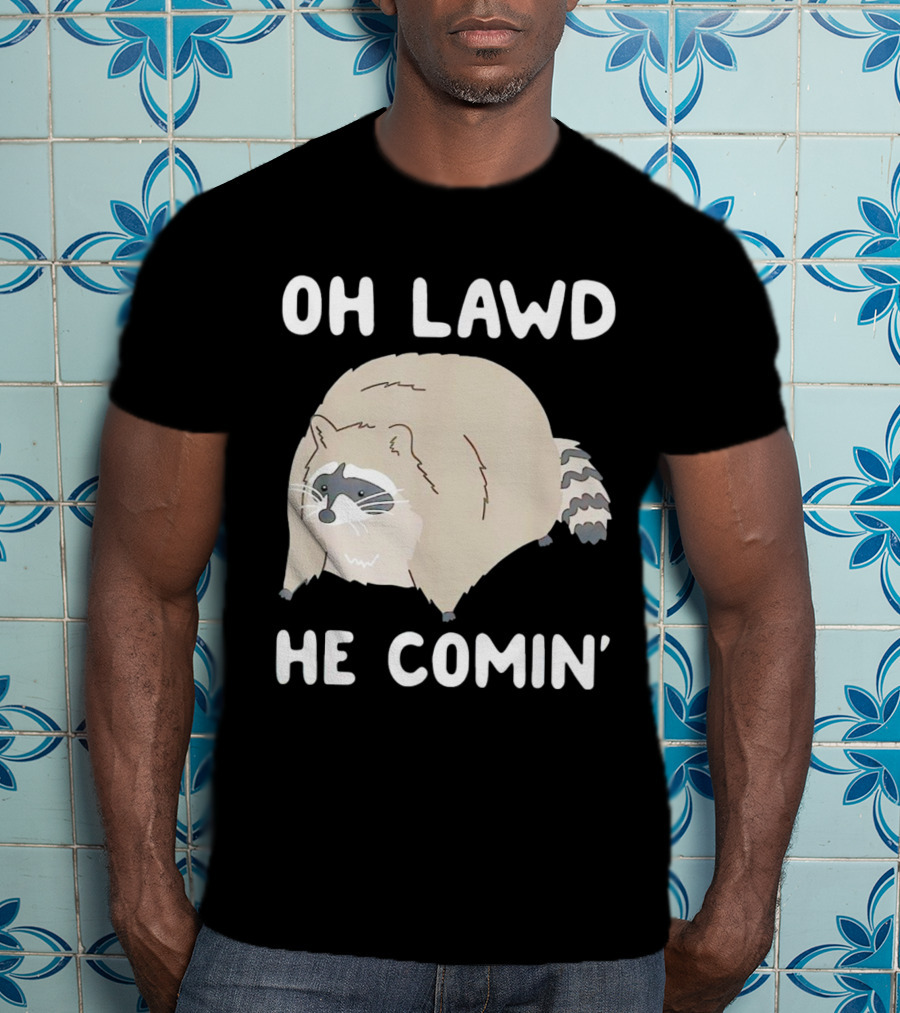 Oh Lawd He Comin' Raccoon Meme Humor T-Shirt