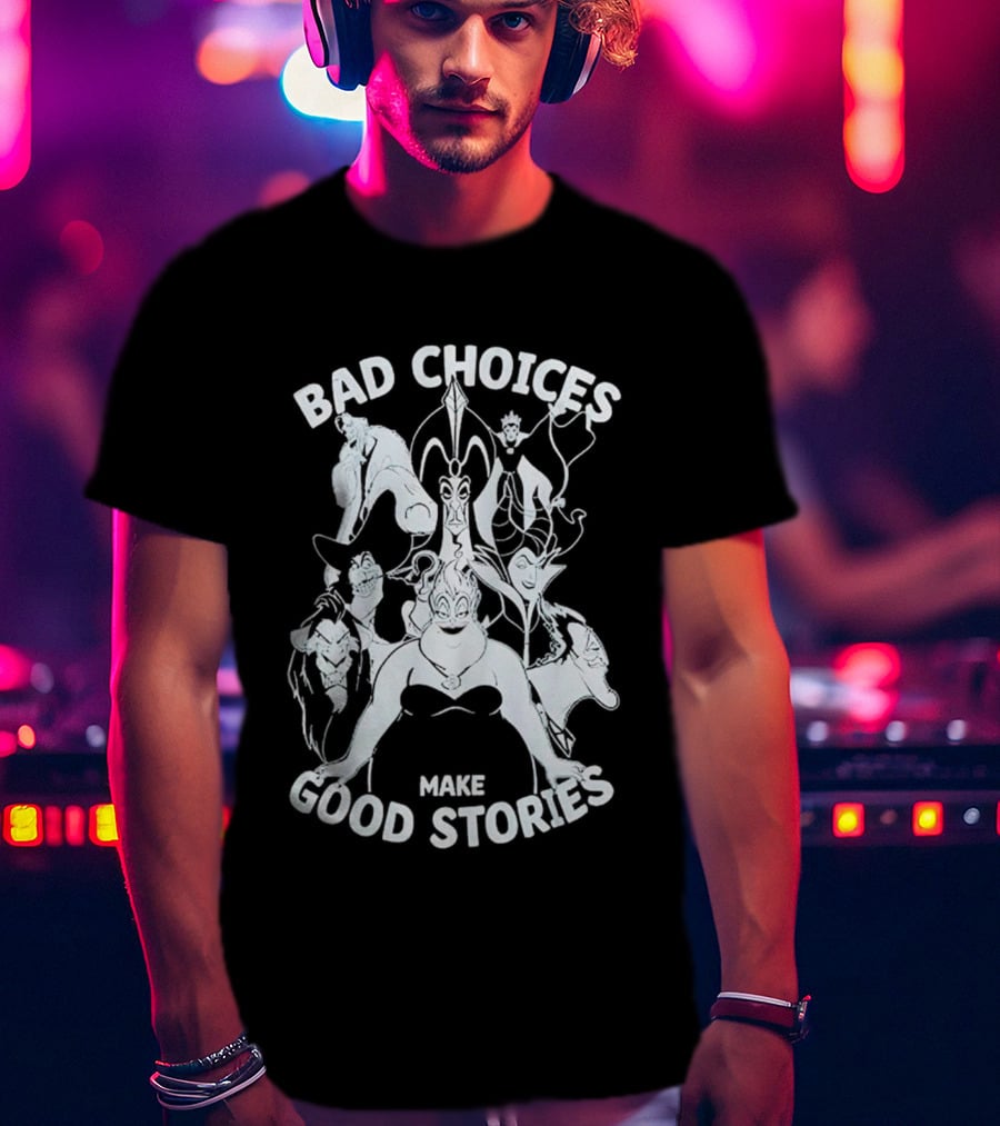 The Little Mermaid Villains Bad Choices Make Good Stories T-Shirt