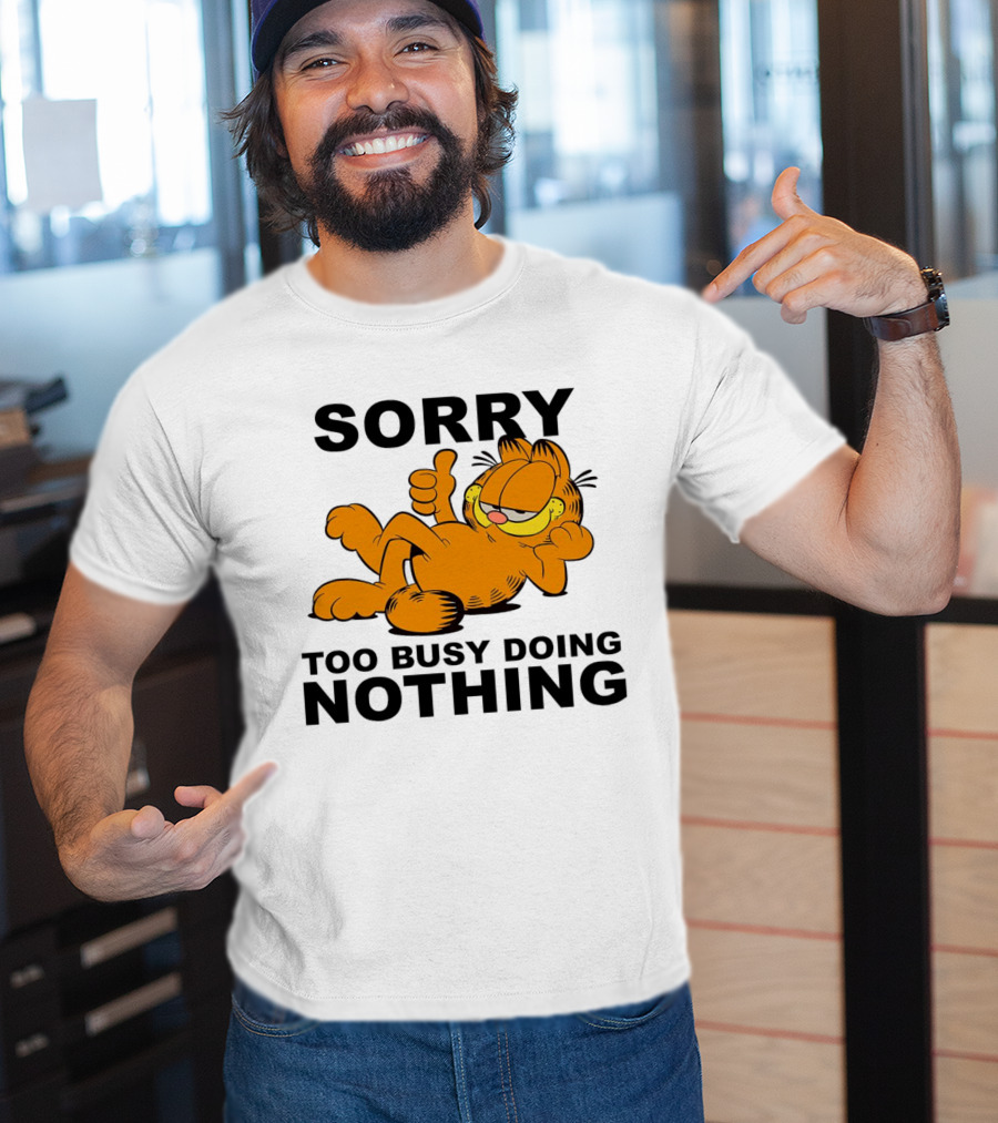 Garfield Sorry Too Busy Doing Nothing Relaxed Pose T-Shirt