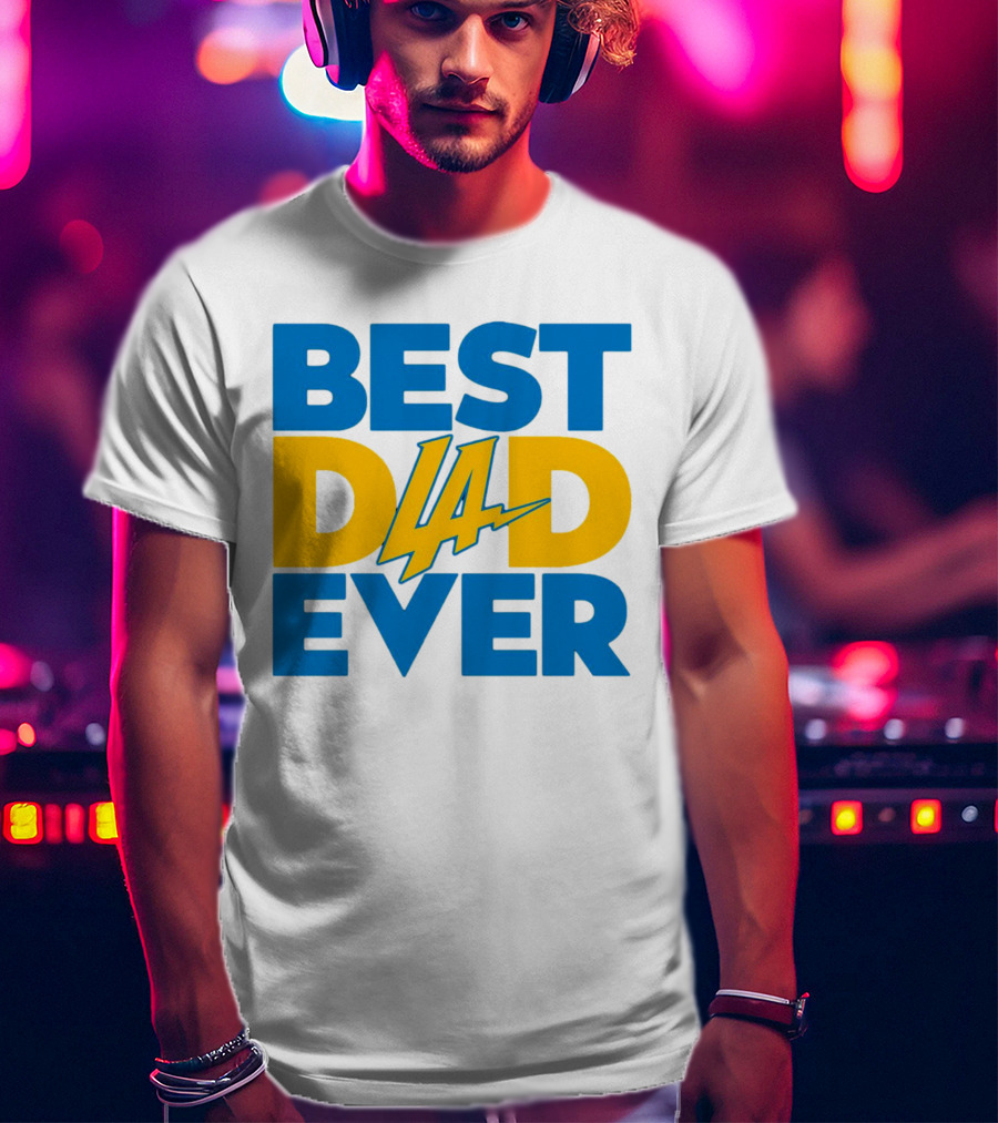 Best Dad Ever LA Chargers NFL T-Shirt