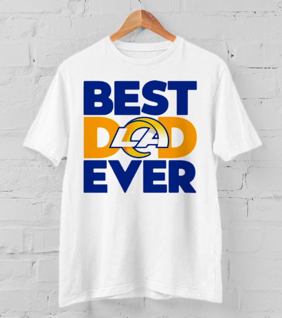 Best Dad Ever LA Rams NFL T-Shirt