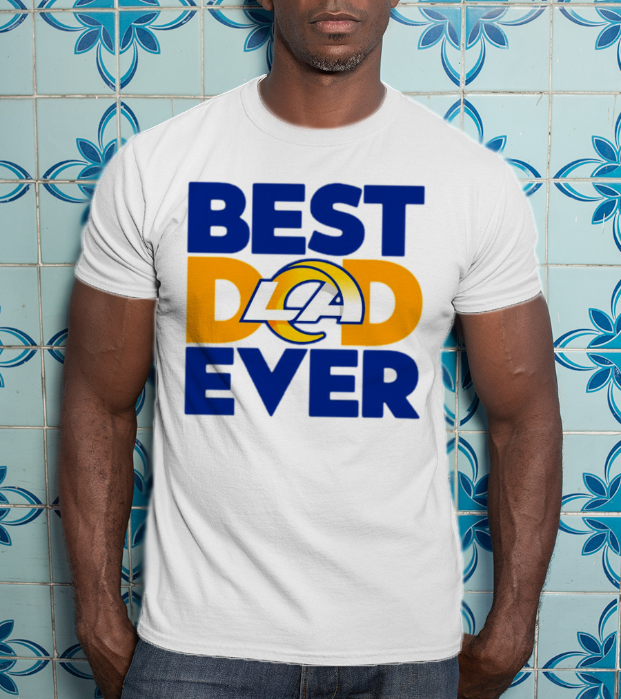 Best Dad Ever LA Rams NFL T-Shirt