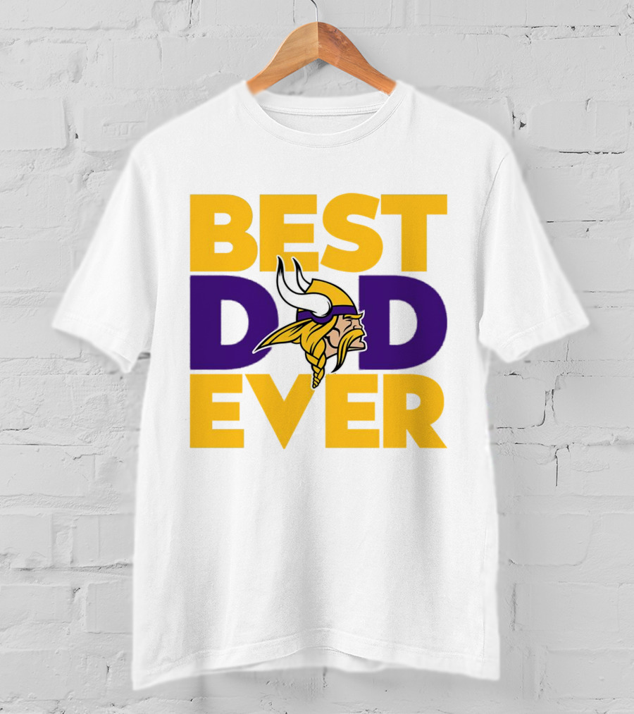 Best Dad Ever Minnesota Vikings Fan NFL T-Shirt