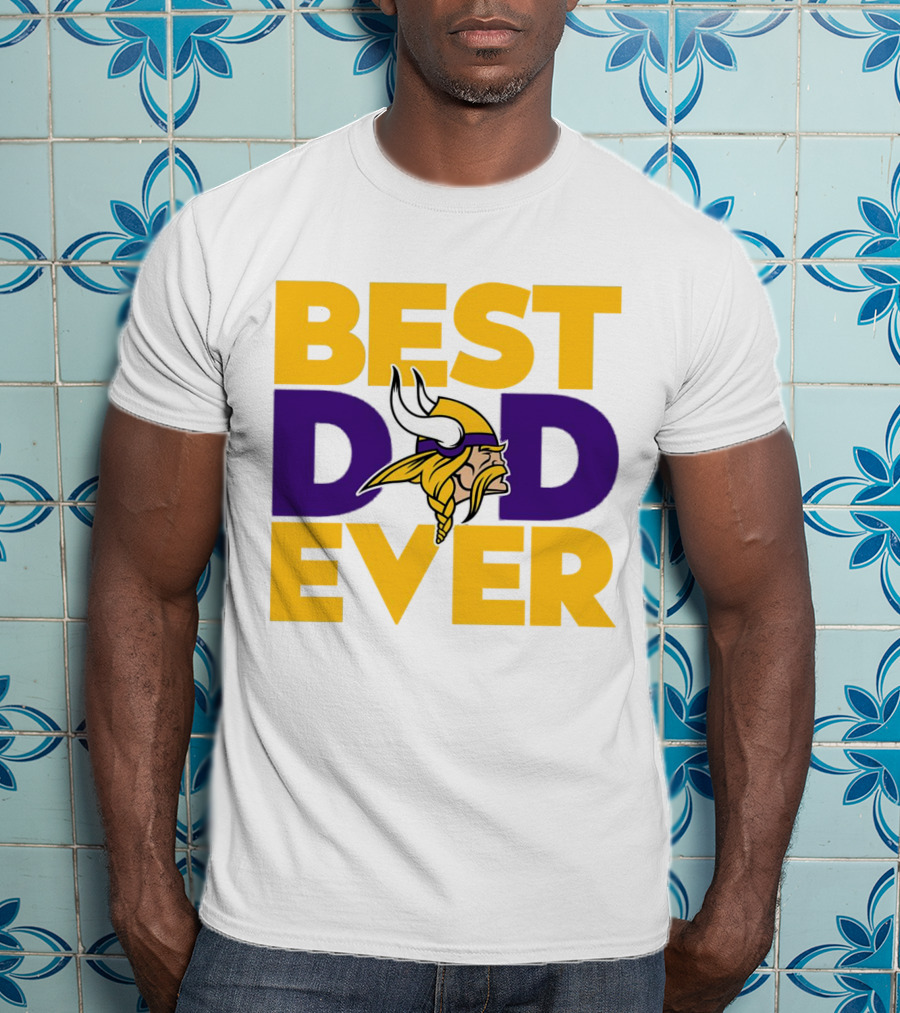Best Dad Ever Minnesota Vikings Fan NFL T-Shirt