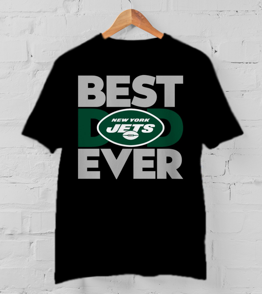 Best Dad Ever New York Jets NFL T-Shirt
