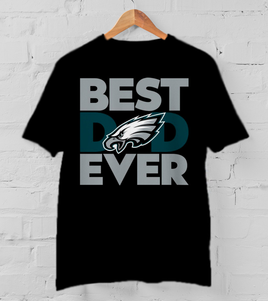 Best Dad Ever Philadelphia Eagles NFL T-Shirt
