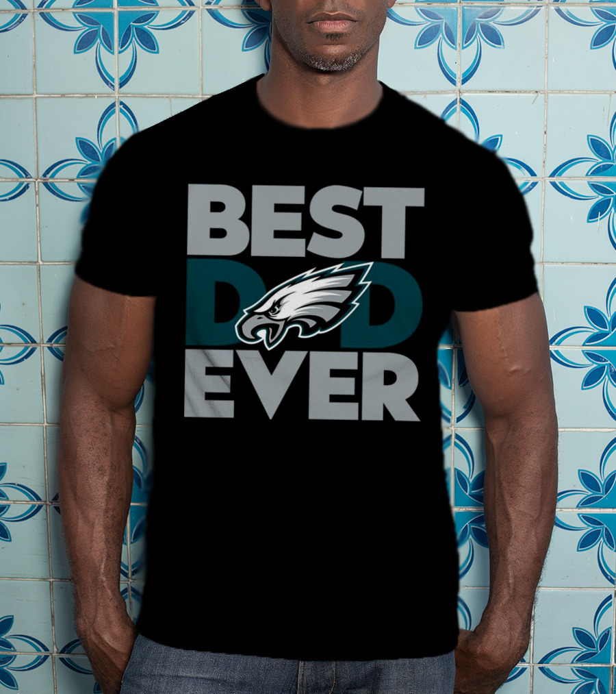 Best Dad Ever Philadelphia Eagles NFL T-Shirt