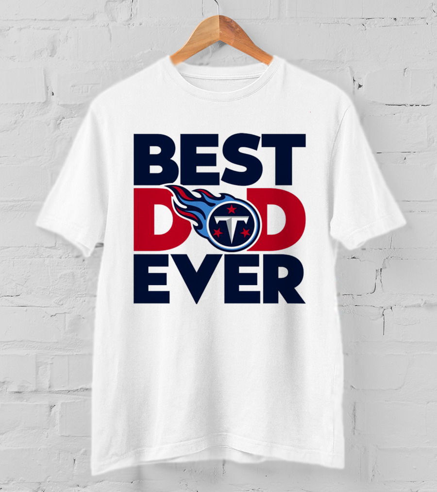 Best Dad Ever NFL Tennessee Titans T-Shirt