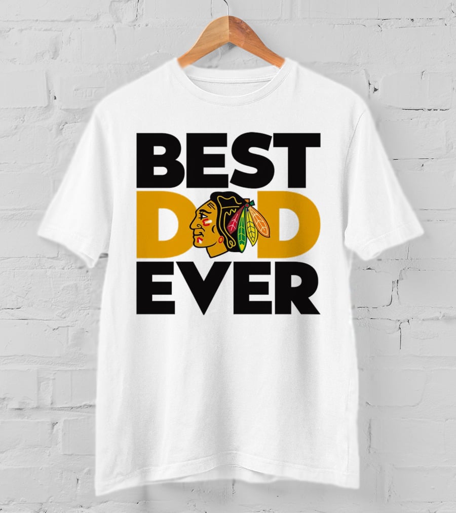 Best Dad Ever NHL Chicago Blackhawks T-Shirt