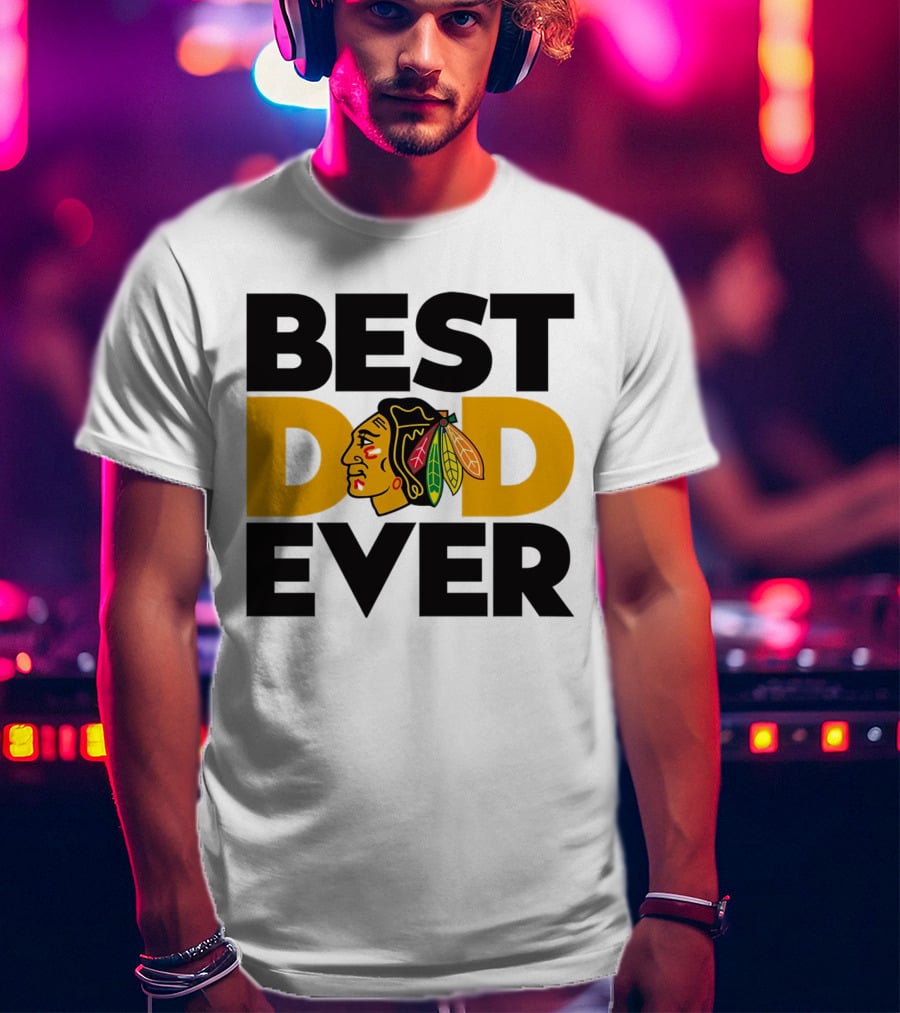 Best Dad Ever NHL Chicago Blackhawks T-Shirt