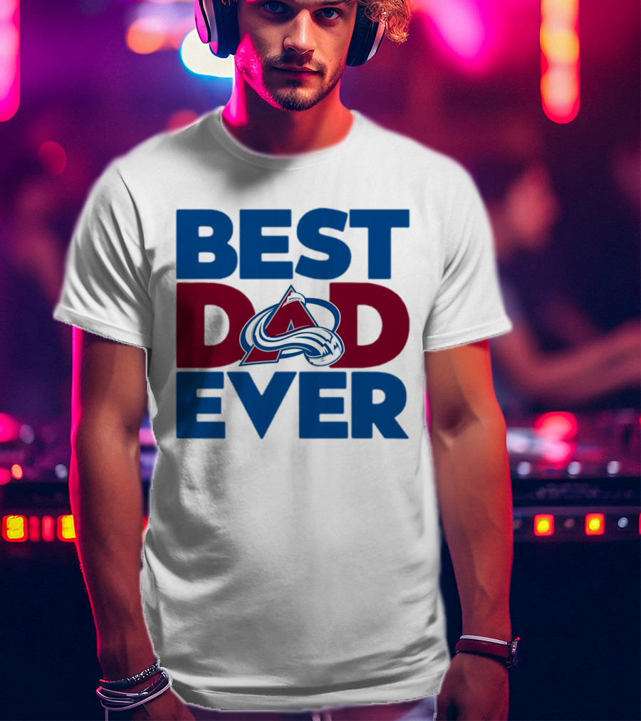 Best Dad Ever NHL Colorado Avalanche T-Shirt