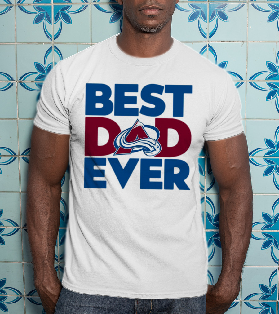Best Dad Ever NHL Colorado Avalanche T-Shirt