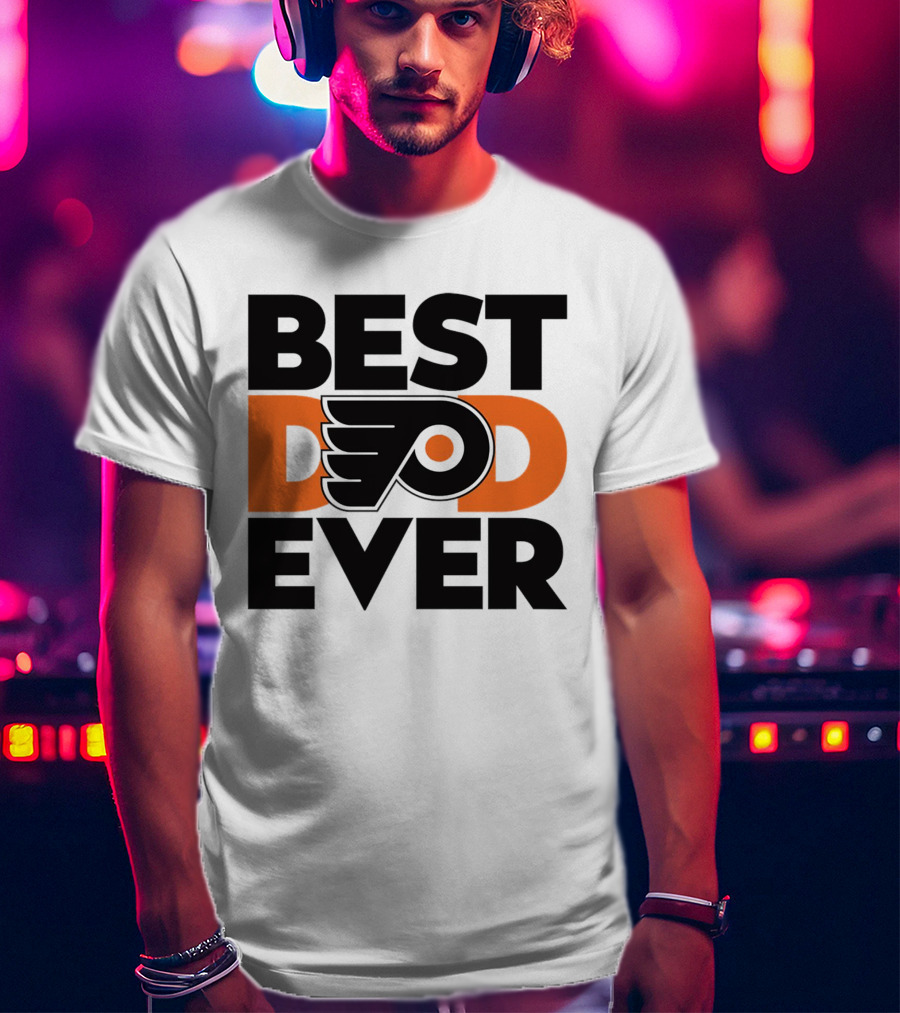 Best Dad Ever Philadelphia Flyers NHL T-Shirt