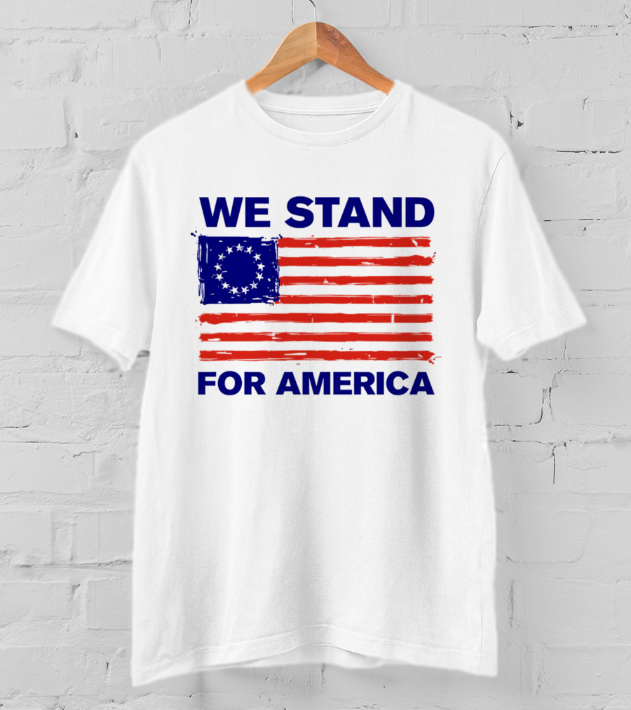 We Stand For America Betsy Ross Flag T-Shirt