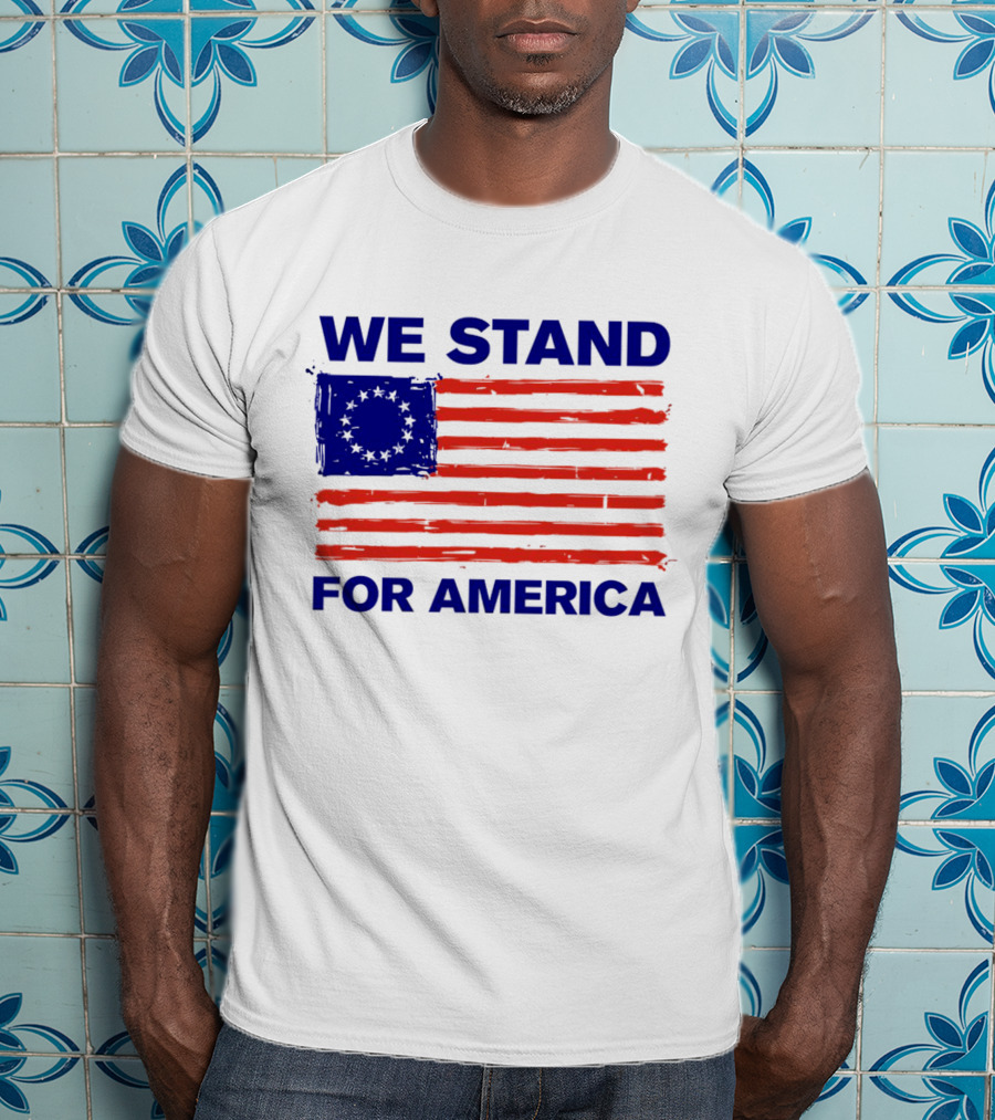 We Stand For America Betsy Ross Flag T-Shirt