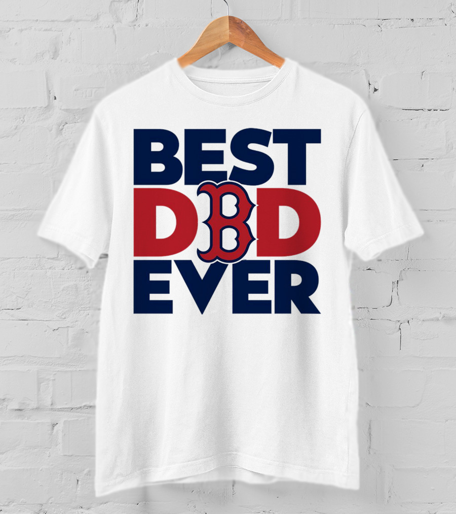 Best Dad Ever Boston Red Sox MLB Fan T-Shirt