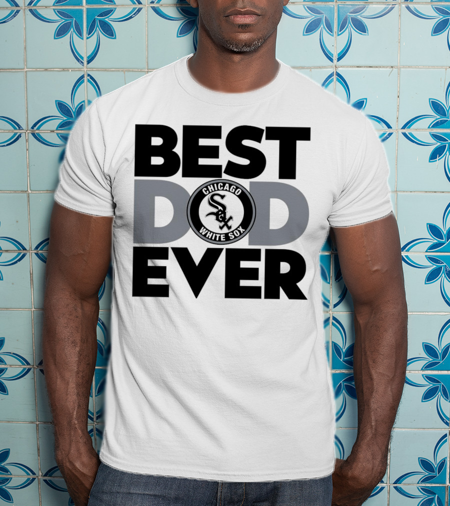 Best Dad Ever Chicago White Sox MLB T-Shirt