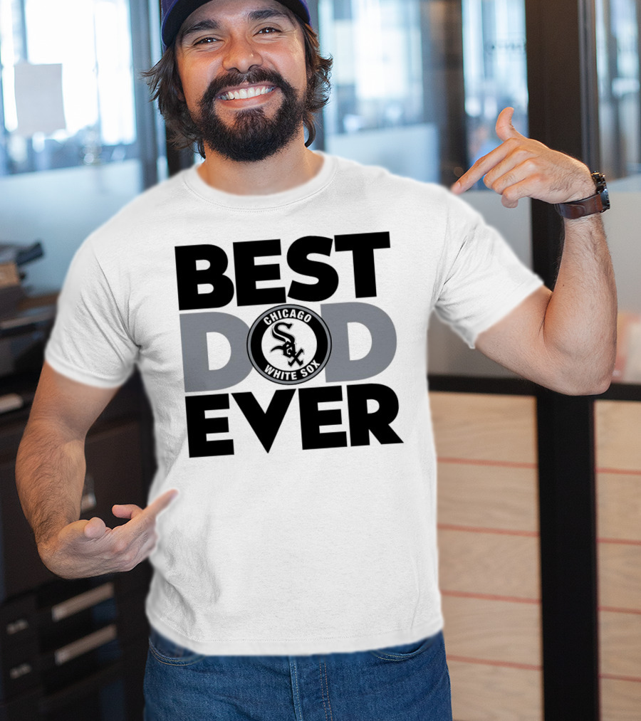 Best Dad Ever Chicago White Sox MLB T-Shirt