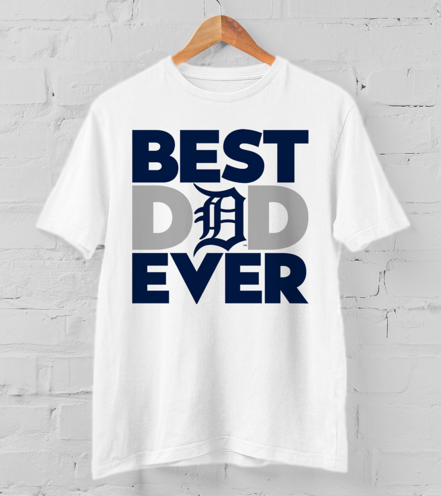 Best Dad Ever MLB Detroit Tigers T-Shirt