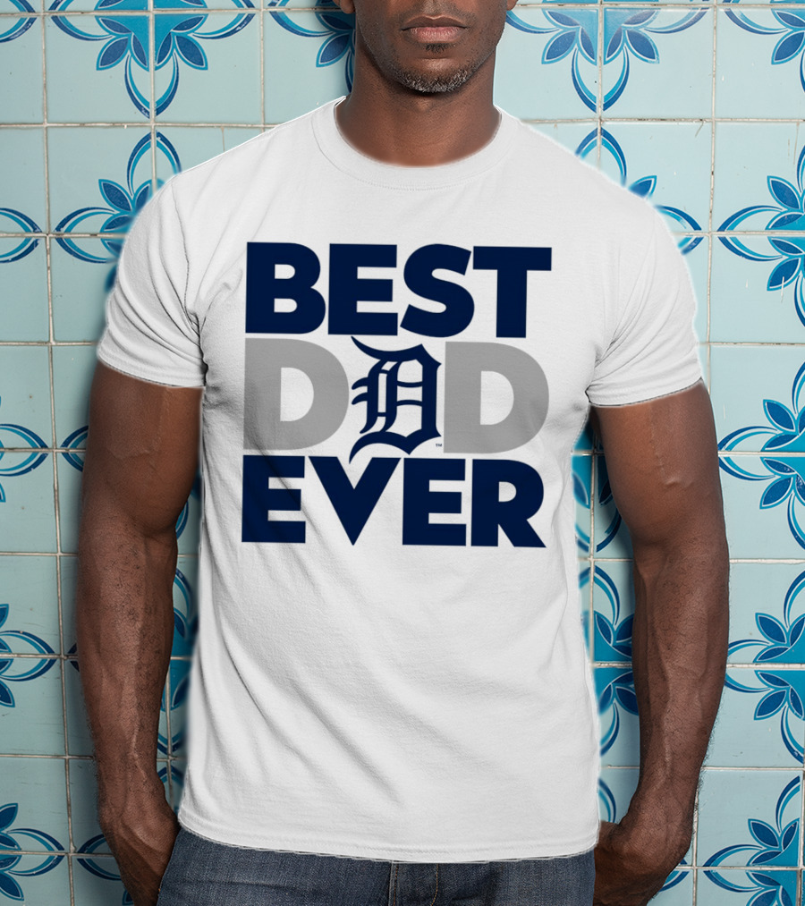 Best Dad Ever MLB Detroit Tigers T-Shirt