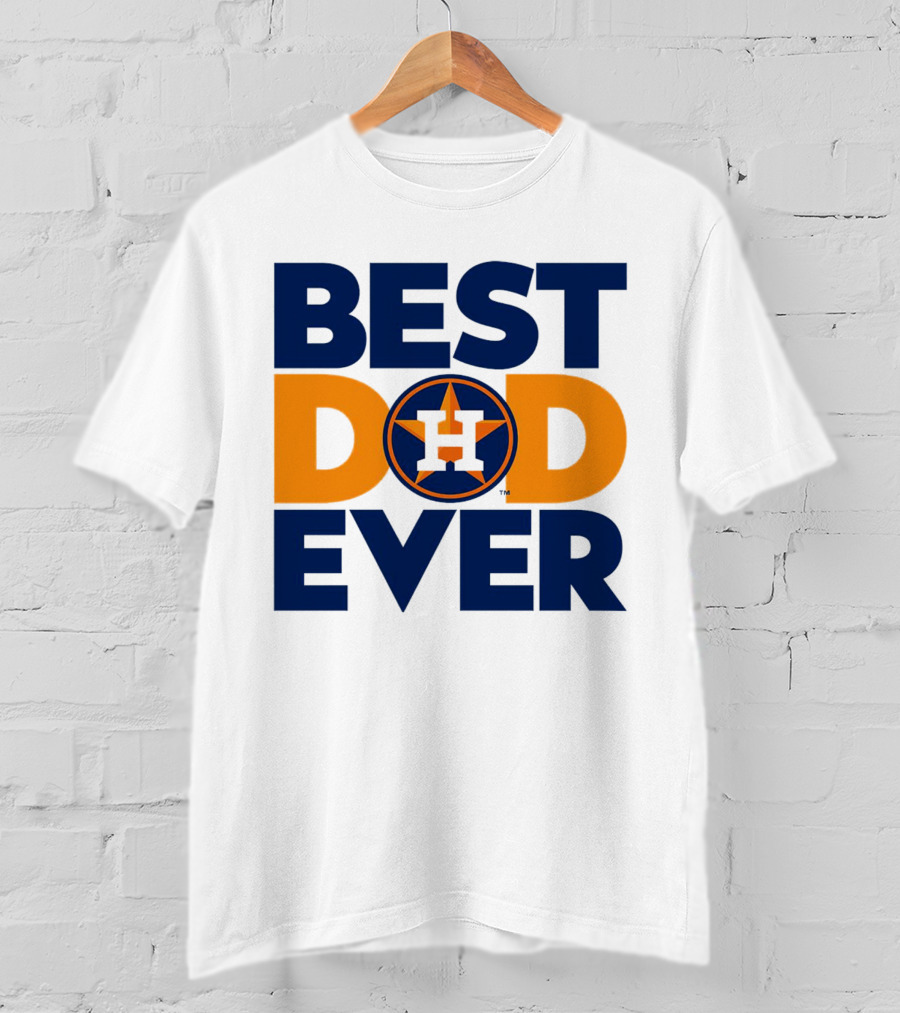 Best Dad Ever Houston Astros MLB T-Shirt