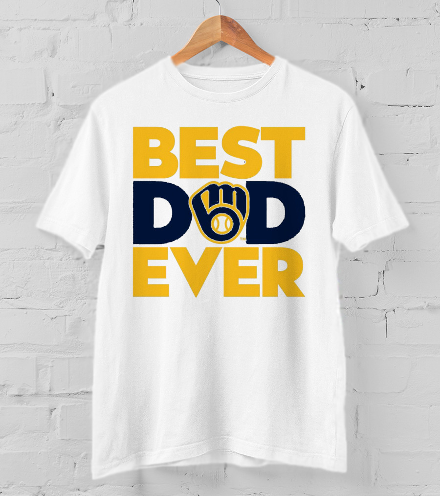 Best Dad Ever Milwaukee Brewers MLB T-Shirt