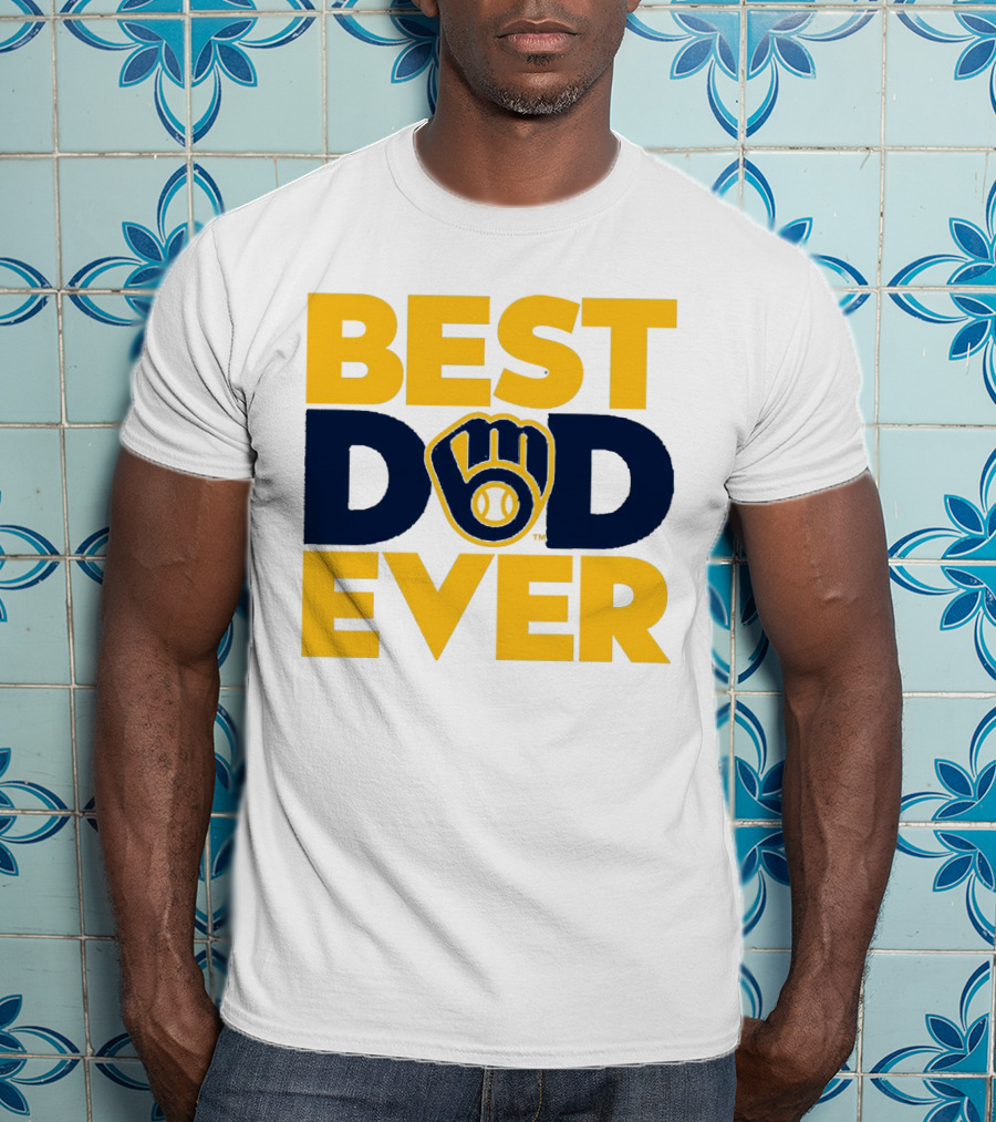 Best Dad Ever Milwaukee Brewers MLB T-Shirt