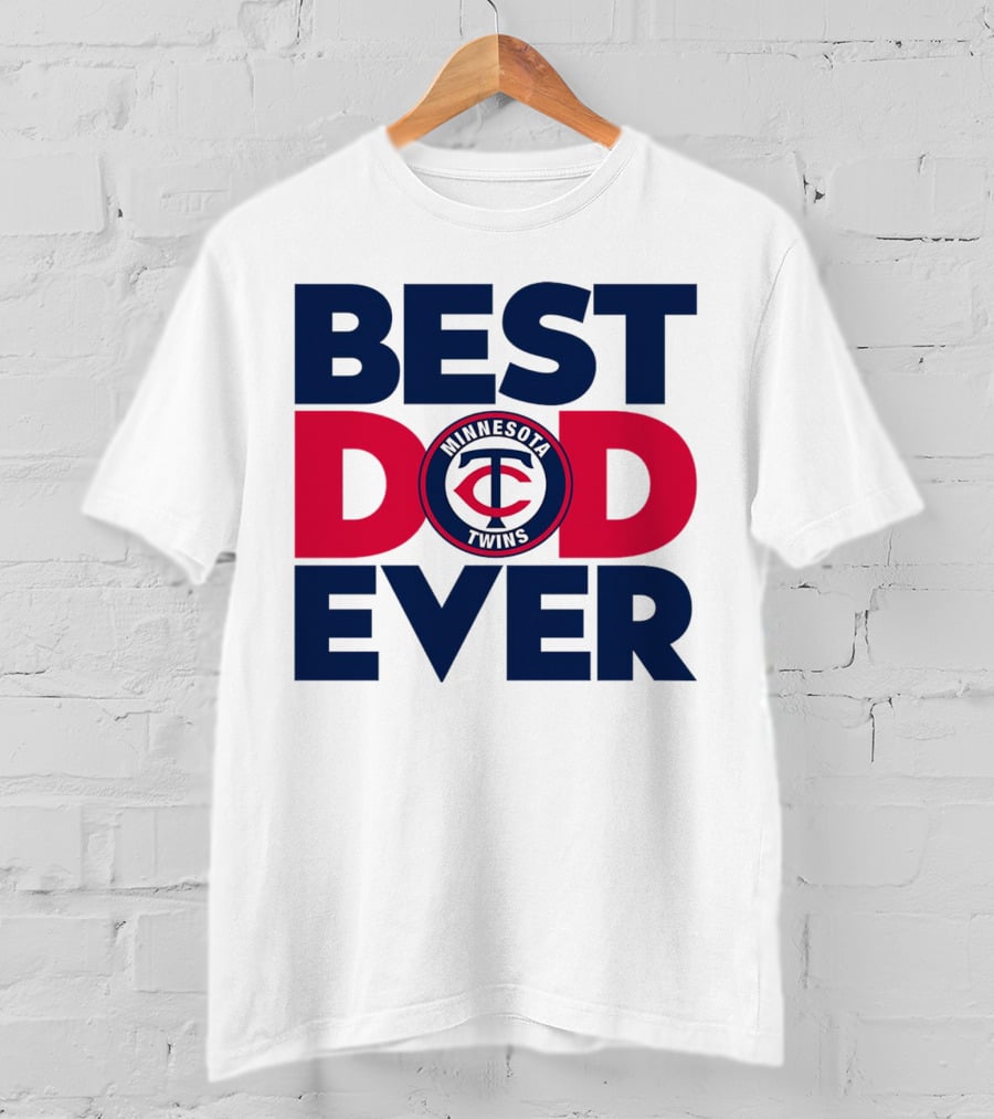 Best Dad Ever Minnesota Twins MLB Fan T-Shirt