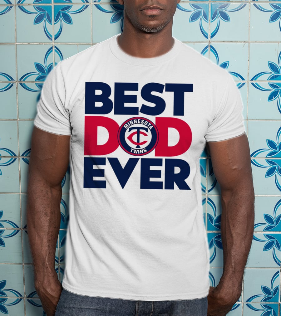 Best Dad Ever Minnesota Twins MLB Fan T-Shirt