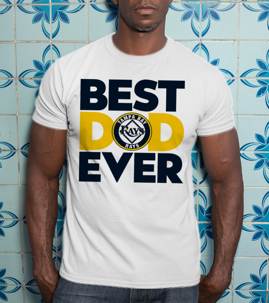 Best Dad Ever Tampa Bay Rays MLB T-Shirt