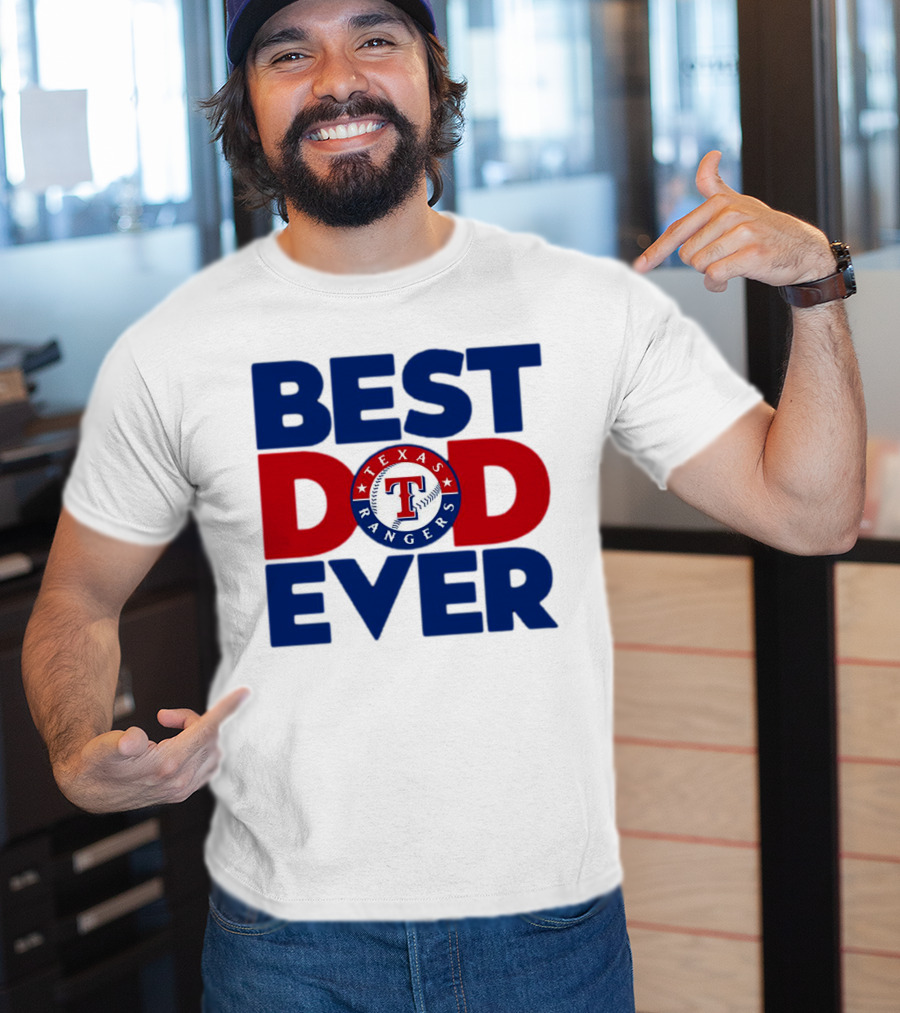 Best Dad Ever Texas Rangers MLB Baseball Fan T-Shirt