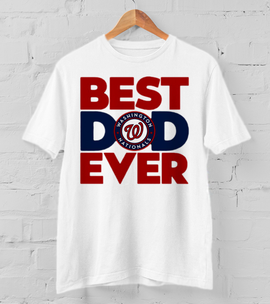 Best Dad Ever Washington Nationals MLB T-Shirt