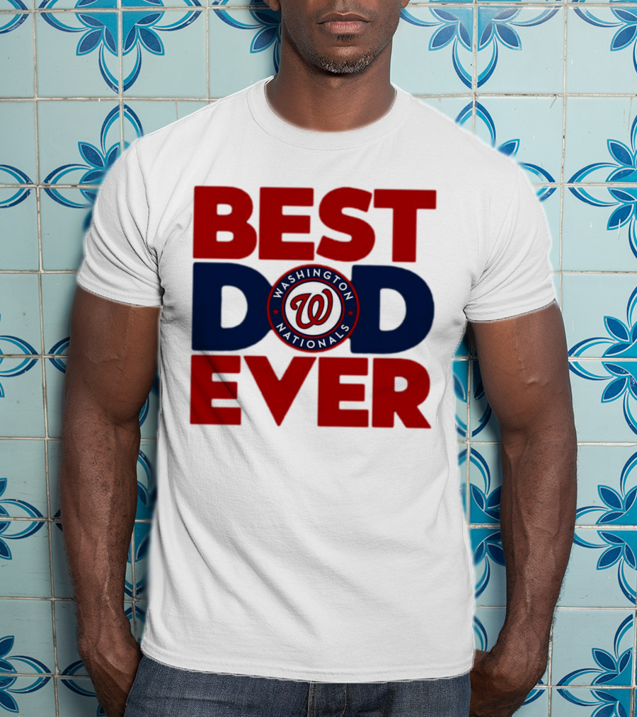 Best Dad Ever Washington Nationals MLB T-Shirt