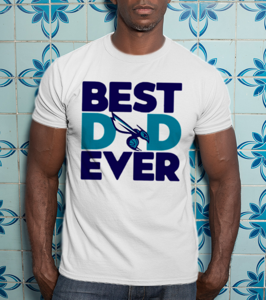 Best Dad Ever NBA Charlotte Hornets Father's Day Fan T-Shirt