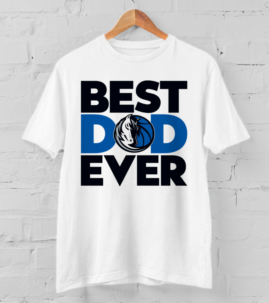 Best Dad Ever NBA Dallas Mavericks T-Shirt